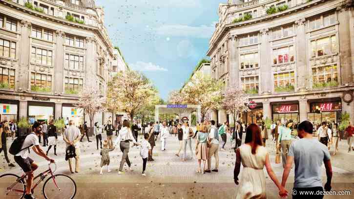 Transformation of Oxford Circus into pedestrianised piazzas will "create rival to Times Square"