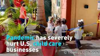 Pandemic has severely hurt U.S. child care businesses - CGTN