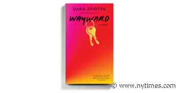 Book Review: ‘Wayward,’ by Dana Spiotta