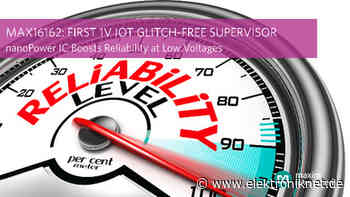 Maxim Integrated: Supervisor-IC verhindert Glitches in IoT-Anwendungen - elektroniknet.de