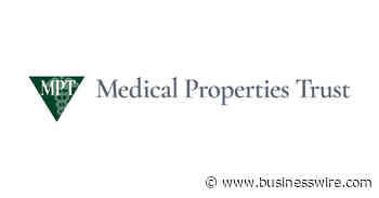 Medical Properties Trust Agrees to Acquire Five General Acute Hospitals in South Florida - Business Wire