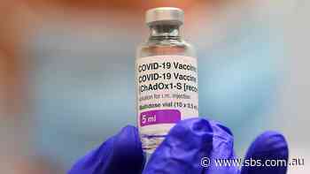 Federal government projects little need for AstraZeneca coronavirus vaccine after October - SBS News