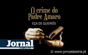 "O Crime do Padre Amaro" vai ser gravado em Leiria - Jornal de Leiria