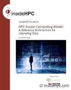 insideHPC Guide to HPC Fusion Computing Model – A Reference Architecture for Liberating Data - insideHPC - insideHPC