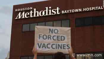 153 Houston Methodist employees resign or are fired after refusing to get Covid-19 vaccine, official says - CNN
