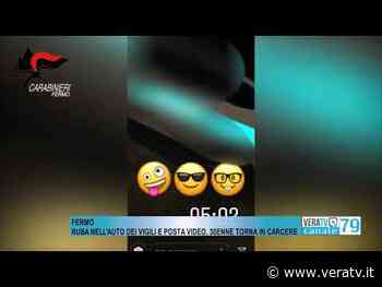 Fermo - Ruba nell'auto dei vigili e posta video, 30 enne torna in carcere - Vera TV