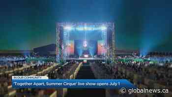 'Together Apart, Summer Cirque' live show opens at the Markham Fairgrounds | Watch News Videos Online - Globalnews.ca