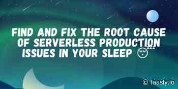 Faasly.io - Find and fix the root cause of serverless production issues