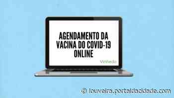 Vacina Covid-19 Vinhedo disponibiliza agendamento online para vacinação contra covid-19 10/06/2021 às - Portal da cidade