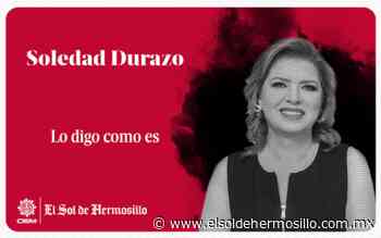 Lo digo como es | El tiempo perdido los santos lo lloran - El Sol de Hermosillo