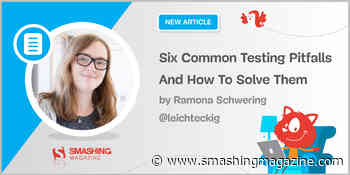 Six Common Testing Pitfalls And How To Solve Them