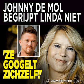 Johnny de Mol begrijpt Linda niet: 'Ze googelt zichzelf!' - Ditjes & Datjes - Ditjes en Datjes