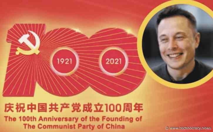 Technocrat Elon Musk Celebrates China’s 100-Year Anniversary