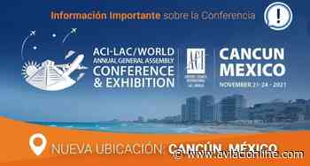El evento aeroportuario más importante del mundo se traslada de Buenos Aires a Cancún - Aviacionline.com