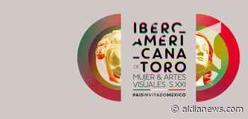 Toro is the Ibero-American capital of women and the arts in the 21st century. - AL DIA News