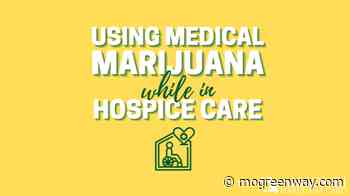 Can hospice patients use medical marijuana in Missouri? — Greenway Magazine - Greenway