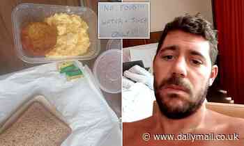 British engineer is so appalled by the 'disgusting' food at his quarantine hotel - Daily Mail