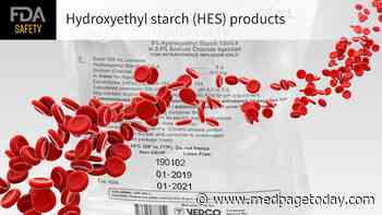 FDA Piles on New Warnings for Blood Volume Expanders