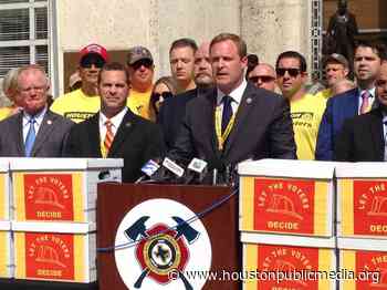 Houston Firefighters Union Gains Enough Signatures To Place Binding Arbitration On Nov. Ballot - Houston Public Media