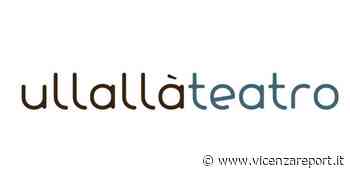 Schio: Vieni a Teatro con mamma e papà - Vicenzareport