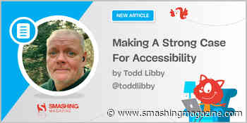 Making A Strong Case For Accessibility