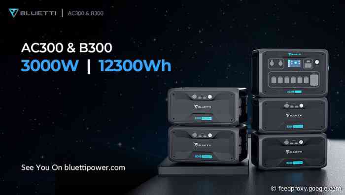 New BLUETTI AC300 and AC200 MAX 24.6kWh, 6000W power stations
