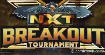 NXT Breakout Tournament 2021 Announced - ComicBook.com
