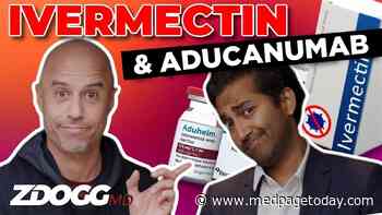 Ivermectin and Aducanumab: Do They Work?