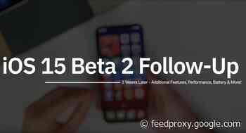 Here is an iOS 15 beta 2 follow up (Video)