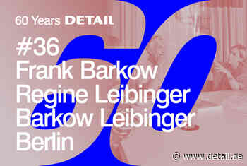 Ausblick und Rückblick auf 60 Jahre Architektur mit Frank Barkow und Regine Leibinger - DETAIL.de - das Architektur und Bau-Portal