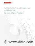 Ad Tech High-level Reference Architecture: Demand Side Platform - Database Trends and Applications