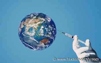 Can This Houston-Born COVID Vaccine Save the Developing World? - Texas Monthly