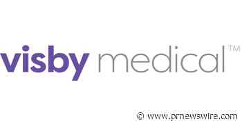 Visby Medical Makes Strategic Hires to Continue Business Development - PRNewswire
