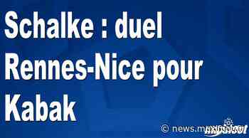 Schalke : duel Rennes-Nice pour Kabak - Barça
