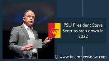 PSU President Steve Scott to step down in 2022 - KoamNewsNow.com