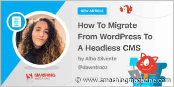 How To Migrate From WordPress To A Headless CMS