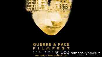 Guerre & Pace FilmFest dal 26 luglio al 1 agosto a Nettuno - RomaDailyNews - RomaDailyNews