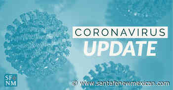 New Mexico sees 273 coronavirus cases, two additional deaths - Santa Fe New Mexican