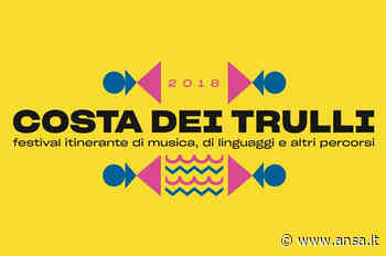 Monopoli, Fasano, Castellana Grotte, Mola di Bari, Noci e Putignano:Al via FESTIVAL COSTA DEI TRULLI - ANCI Puglia - Agenzia ANSA