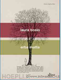 Erba matta di Laura Bosio - Infovercelli24.it - InfoVercelli24.it