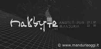 MANDURIA - Martedì, all'Angelè Pub, il concerto dei Nakbyte - ManduriaOggi