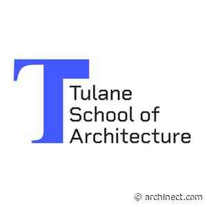 Tulane University is hiring a Director of Architecture (Open Rank) in New Orleans, LA, US - Archinect