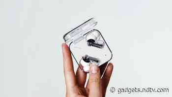 Nothing Ear 1 Transparent True Wireless Earphones Launched: Price in India, Specifications, Features, Availability