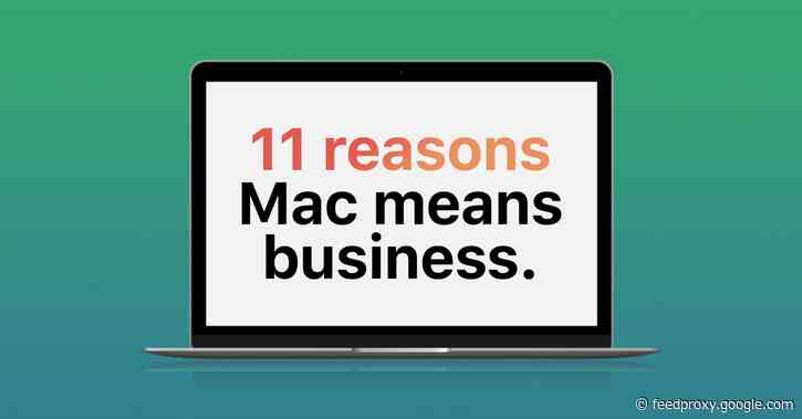These are the 11 reasons businesses should choose Macs, according to Apple