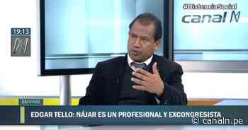 Edgar Tello de Perú Libre: Roger Najar es un profesional y excongresista con experiencia - Canal N