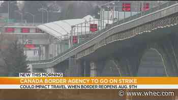 Canadian border workers strike could take effect shortly before planned reopening