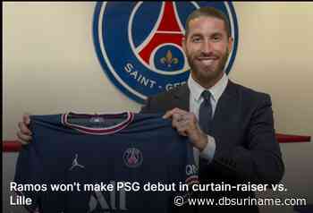 Ramos zal PSG-debuut niet maken in gordijn-raiser vs. Lille - Dagblad Suriname