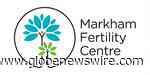 Markham Fertility Centre changes ownership and continues its legacy with three exceptional female physician leaders - GlobeNewswire