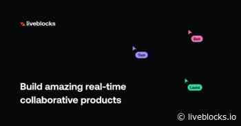Liveblocks - Build amazing real‑time collaborative products
