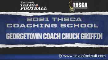 THSCA Coaching School Interview: Georgetown head coach Chuck Griffin - Dave Campbell's Texas Football
